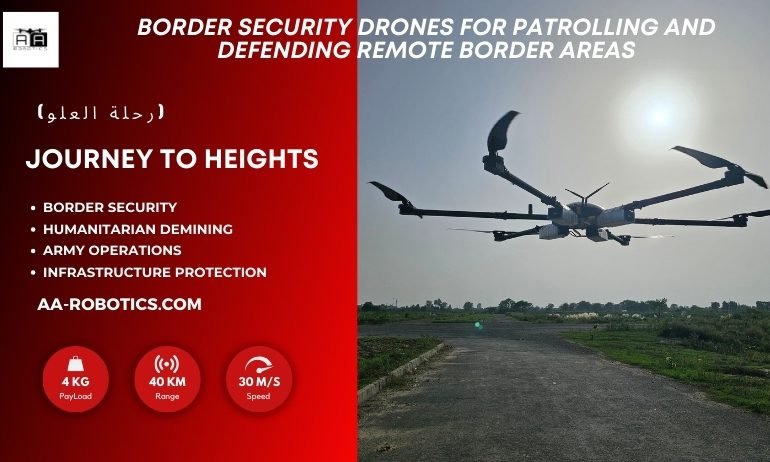 Border Security Drones For Patrolling And Defending Remote Border Areas