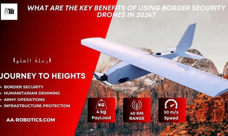 What Are the Key Benefits of Using Border Security Drones in 2024?