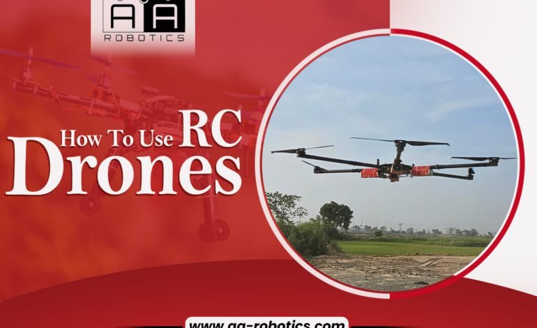 How To Use RC Drones