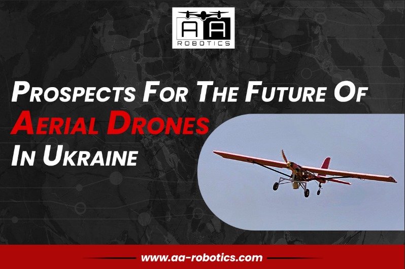 What is the Future of Aerial Drones in Ukraine