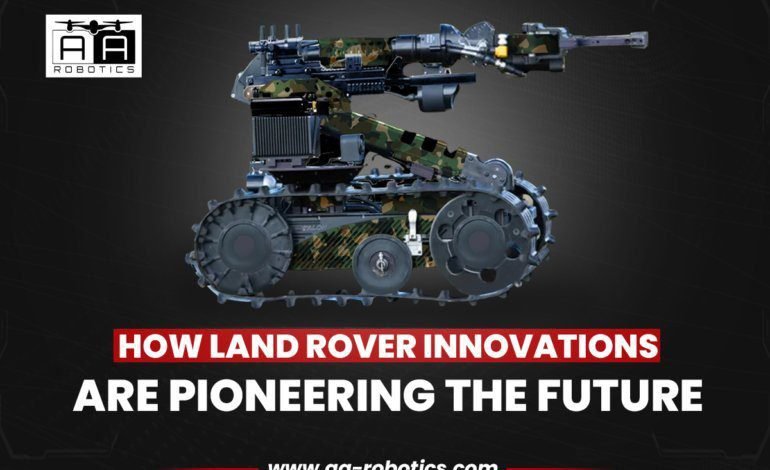 How Land Rover Innovations Are Pioneering the Future