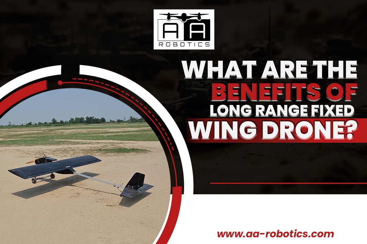 what are the benefits of long range fixed wing drone