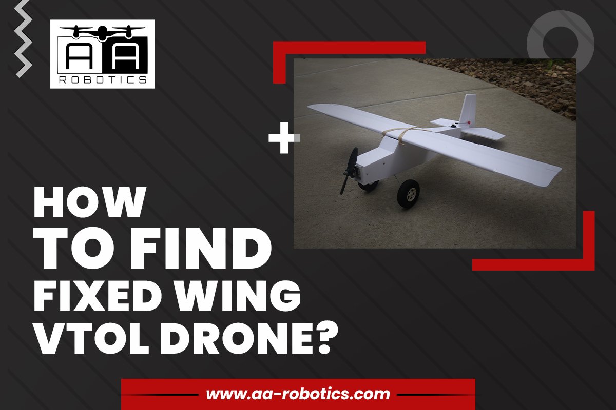 How To Find Fixed Wing Vtol Drone​