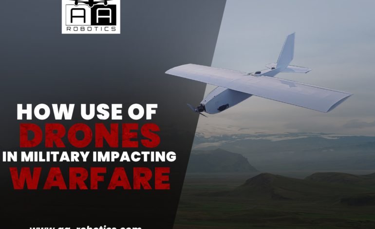 How Use Of Drones In Military Impact​ing Warfare